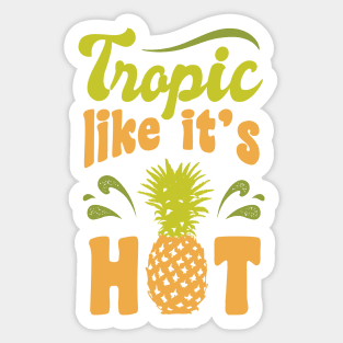 Tropic Like It’s Hot Sticker